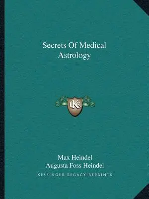 Die Geheimnisse der medizinischen Astrologie - Secrets Of Medical Astrology
