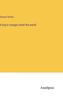 Die Reise eines Jungen um die Welt - A boy's voyage round the world