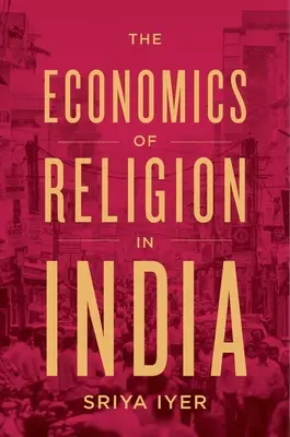 Die Wirtschaft der Religion in Indien - The Economics of Religion in India