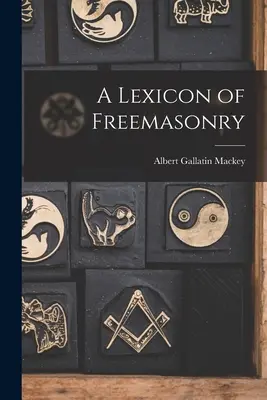 Ein Lexikon der Freimaurerei - A Lexicon of Freemasonry