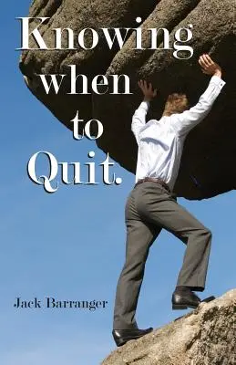 Wissen, wann man aufhören muss - Knowing When To Quit