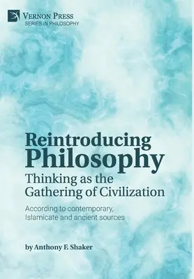 Wiedereinführung der Philosophie: Denken als Versammlung der Zivilisation - Reintroducing Philosophy: Thinking as the Gathering of Civilization