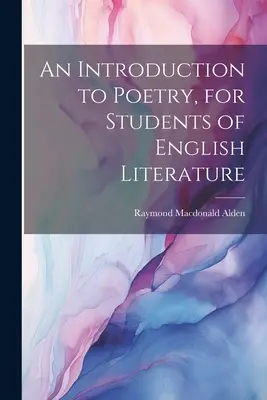 Eine Einführung in die Poesie, für Studenten der englischen Literatur - An Introduction to Poetry, for Students of English Literature