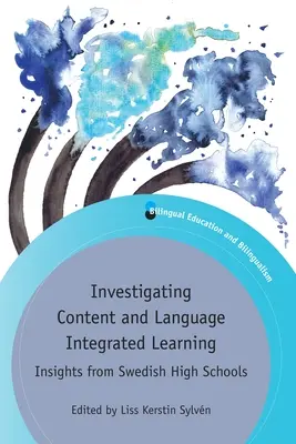 Untersuchung des integrierten Lernens von Inhalt und Sprache: Einblicke aus schwedischen Gymnasien - Investigating Content and Language Integrated Learning: Insights from Swedish High Schools