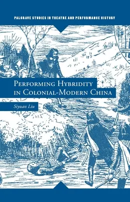Aufführung von Hybridität im kolonial-modernen China - Performing Hybridity in Colonial-Modern China