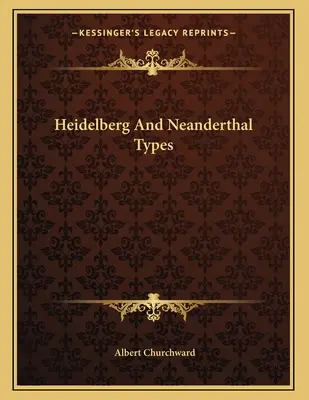 Heidelberger und Neandertaler-Typen - Heidelberg And Neanderthal Types