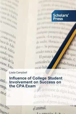 Der Einfluss des Engagements von College-Studenten auf den Erfolg bei der CPA-Prüfung - Influence of College Student Involvement on Success on the CPA Exam