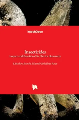 Insektizide: Auswirkungen und Nutzen ihres Einsatzes für die Menschheit - Insecticides: Impact and Benefits of Its Use for Humanity