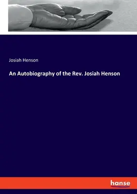 Eine Autobiographie des Pfarrers Josiah Henson - An Autobiography of the Rev. Josiah Henson