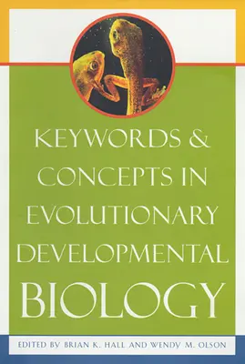 Schlüsselwörter und Konzepte in der evolutionären Entwicklungsbiologie - Keywords & Concepts in Evolutionary Developmental Biology