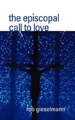 Der bischöfliche Ruf zur Liebe - The Episcopal Call to Love
