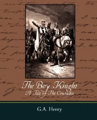 Der Ritterknabe - eine Geschichte der Kreuzzüge - The Boy Knight a Tale of the Crusades