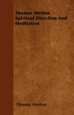 Thomas Merton - Geistliche Führung und Meditation - Thomas Merton - Spiritual Direction and Meditation