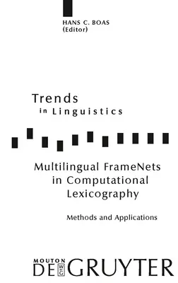 Mehrsprachige Framenets in der computergestützten Lexikographie: Methoden und Anwendungen - Multilingual Framenets in Computational Lexicography: Methods and Applications