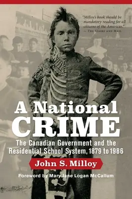 Ein nationales Verbrechen: Die kanadische Regierung und das Internatsschulsystem - A National Crime: The Canadian Government and the Residential School System