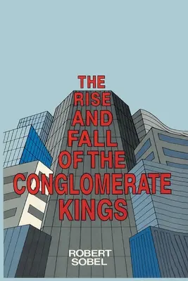 Aufstieg und Fall der konglomeraten Könige - The Rise and Fall of the Conglomerate Kings