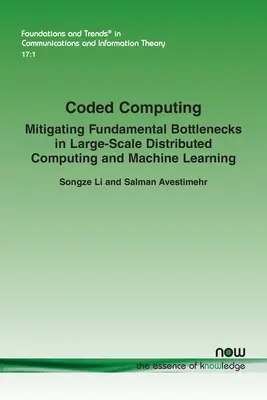 Codiertes Rechnen: Entschärfung grundlegender Engpässe beim verteilten Rechnen und maschinellen Lernen im großen Maßstab - Coded Computing: Mitigating Fundamental Bottlenecks in Large-scale Distributed Computing and Machine Learning