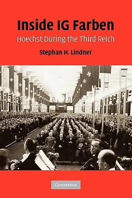 Inside Ig Farben: Hoechst im Dritten Reich - Inside Ig Farben: Hoechst During the Third Reich