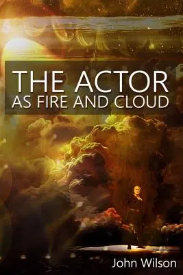 Der Schauspieler als Feuer und Wolke - The Actor as Fire and Cloud