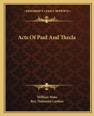Die Apostelgeschichte von Paulus und Thekla - Acts Of Paul And Thecla