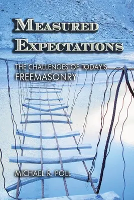 Gemessene Erwartungen: Die Herausforderungen der Freimaurerei von heute - Measured Expectations: The Challenges of Today's Freemasonry