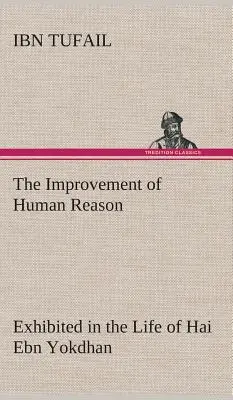 Die Verbesserung der menschlichen Vernunft am Beispiel des Lebens von Hai Ebn Yokdhan - The Improvement of Human Reason Exhibited in the Life of Hai Ebn Yokdhan