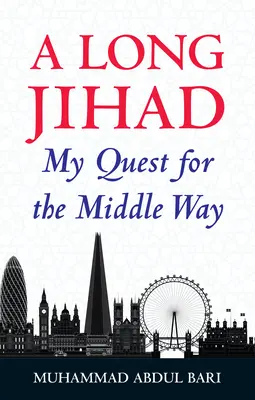 Ein langer Dschihad: Meine Suche nach dem Mittleren Weg - A Long Jihad: My Quest for the Middle Way