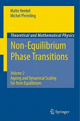 Nicht-Gleichgewichts-Phasenübergänge: Band 2: Alterung und dynamisches Skalieren fernab des Gleichgewichts - Non-Equilibrium Phase Transitions: Volume 2: Ageing and Dynamical Scaling Far from Equilibrium