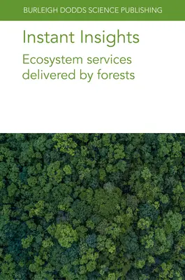 Sofortige Einblicke: Von Wäldern erbrachte Ökosystemleistungen - Instant Insights: Ecosystem Services Delivered by Forests