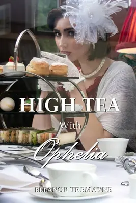 Hoher Tee mit Ophelia - High Tea with Ophelia