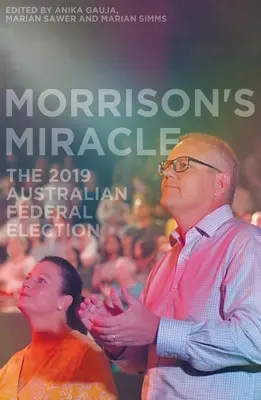 Morrisons Wunder: Die australische Bundestagswahl 2019 - Morrison's Miracle: The 2019 Australian Federal Election