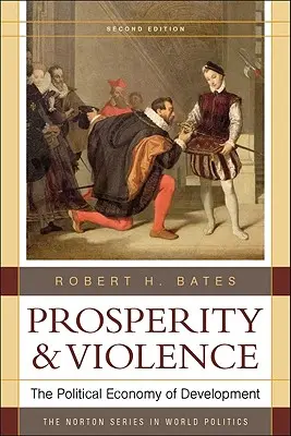 Wohlstand und Gewalt: Die politische Ökonomie der Entwicklung - Prosperity and Violence: The Political Economy of Development