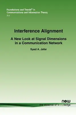 Interferenz-Ausrichtung: Ein neuer Blick auf die Signaldimensionen in einem Kommunikationsnetz - Interference Alignment: A New Look at Signal Dimensions in a Communication Network