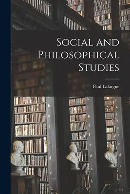 Soziale und philosophische Studien - Social and Philosophical Studies