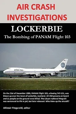 Ermittlungen zum Flugzeugabsturz: LOCKERBIE, der Bombenanschlag auf den PANAM-Flug 103 - Air Crash Investigations: LOCKERBIE, The Bombing of PANAM Flight 103