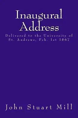 Inaugural Address: Vorgetragen an der Universität von St. Andrews, 1. Februar 1867 - Inaugural Address: Delivered to the University of St. Andrews, Feb. 1st 1867