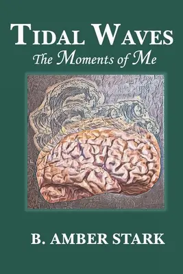 Gezeiten-Wellen: Die Momente des Ich - Tidal Waves: The Moments of Me