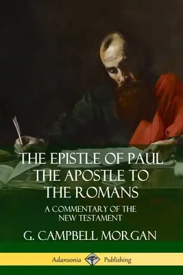 Der Brief des Apostels Paulus an die Römer: Ein Kommentar zum Neuen Testament - The Epistle of Paul the Apostle to the Romans: A Commentary of the New Testament