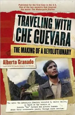 Unterwegs mit Che Guevara: Die Entstehung eines Revolutionärs - Traveling with Che Guevara: The Making of a Revolutionary