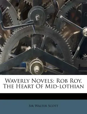 Waverly-Romane: Rob Roy. Das Herz von Mid-Lothian - Waverly Novels: Rob Roy. The Heart Of Mid-lothian