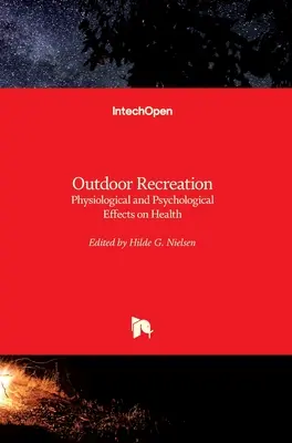 Erholung im Freien: Physiologische und psychologische Auswirkungen auf die Gesundheit - Outdoor Recreation: Physiological and Psychological Effects on Health