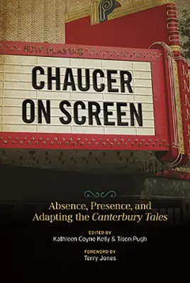 Chaucer auf der Leinwand: Abwesenheit, Anwesenheit und die Adaption der Canterbury-Erzählungen - Chaucer on Screen: Absence, Presence, and Adapting the Canterbury Tales