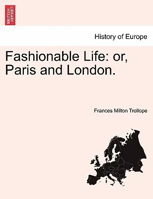 Modisches Leben: Oder, Paris und London. Bd. I. - Fashionable Life: Or, Paris and London. Vol. I.