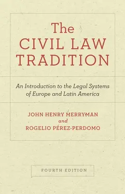 Die Zivilrechtstradition: Eine Einführung in die Rechtssysteme Europas und Lateinamerikas, Vierte Auflage - The Civil Law Tradition: An Introduction to the Legal Systems of Europe and Latin America, Fourth Edition