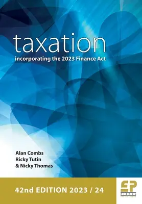 Besteuerung: Einschließlich des Finanzgesetzes 2023 (2023/24) 42. Auflage - Taxation: incorporating the 2023 Finance Act (2023/24) 42nd edition