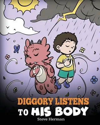 Diggory hört auf seinen Körper: Die Geschichte eines Drachen über Empfindungen und Gefühle - Diggory Listens to His Body: A Dragon's Story About Sensations and Feelings