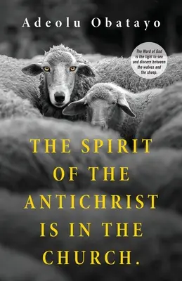 Der Geist des Antichristen ist in der Kirche: Das Wort Gottes ist das Licht, um zwischen den Wölfen und den Schafen zu unterscheiden. - The Spirit of the Antichrist is in the Church.: The Word of God is the light to see and discern between the wolves and the sheep.