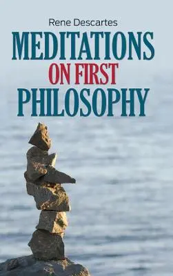 Meditationen über die erste Philosophie - Meditations on First Philosophy