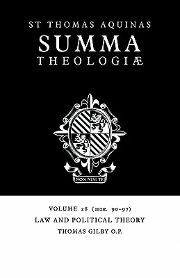 Summa Theologiae: Band 28, Recht und politische Theorie: 1a2ae. 90-97 - Summa Theologiae: Volume 28, Law and Political Theory: 1a2ae. 90-97