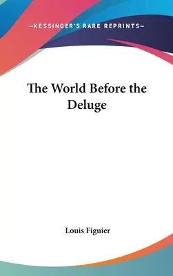 Die Welt vor der Sintflut - The World Before the Deluge